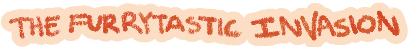 The Furrytastic Invasion